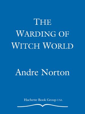 [Witch World Series 4: Secrets of the Witch World 03] • The Warding of Witch World